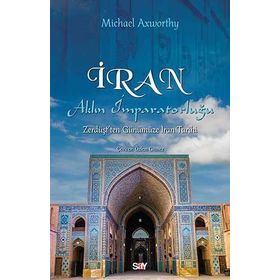 İran Aklın İmparatorluğu - Michael Axworthy