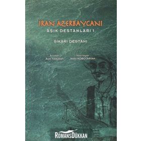 İran Azerbaycanı Aşık Destanları 1 - Şikari Destanı - Aşık Yedullah