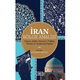 İran Bölge Analizi - Hüdayi Sayın