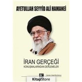 İran Gerçeği Konuşmalarından Derlemeler - Ayetullah Seyyid Ali Hamenei