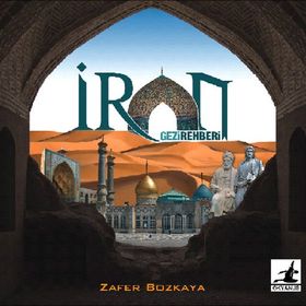 İran Gezi Rehberi - Zafer Bozkaya