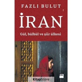 İran Gül, Bülbül Ve Şiir Ülkesi - Fazlı Bulut