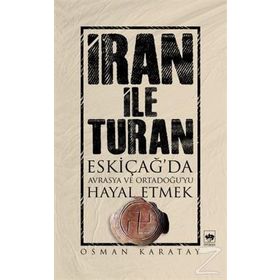 İRAN ILE TURAN - OSMAN KARATAY