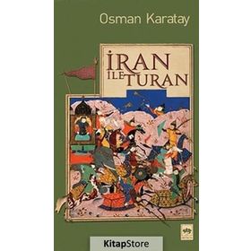 İRAN ILE TURAN - OSMAN KARATAY