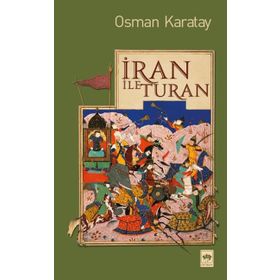 İRAN ILE TURAN - OSMAN KARATAY