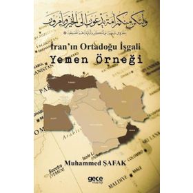 İran ın Ortadoğu İşgali Yemen Örneği Gece Kitaplığı