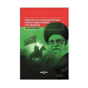 İran İslam Cumhuriyetinde Kimlik İnşası Süreci ve Mehdilik Akçağ Yayınları