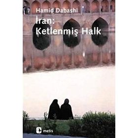 İRAN: KETLENMİŞ HALK - HAMID DABASHI