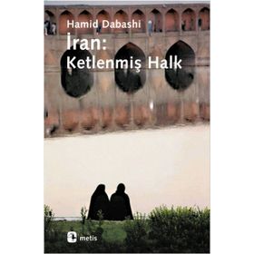 İRAN: KETLENMİŞ HALK - HAMID DABASHI
