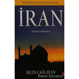 İRAN MEHDIYI BEKLERKEN - SELIN ÇAĞLAYAN