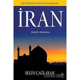 İRAN MEHDIYI BEKLERKEN - SELIN ÇAĞLAYAN