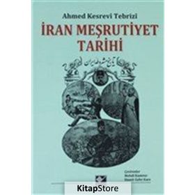 İran Meşrutiyet Tarihi - Ahmed Kesrevi Tebrizi - Kaynak Yayınları