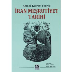 İran Meşrutiyet Tarihi - Ahmed Kesrevi Tebrizi - Kaynak Yayınları