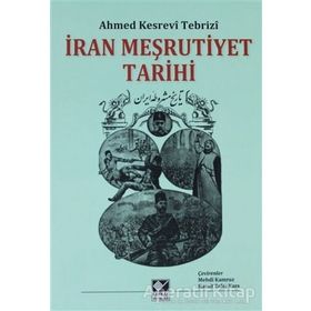 İran Meşrutiyet Tarihi - Ahmed Kesrevi Tebrizi - Kaynak Yayınları