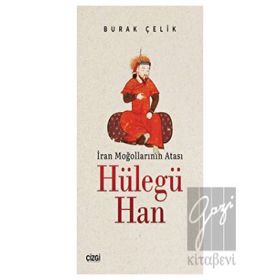 İran Moğollarının Atası Hülegü Han - Çizgi Kitabevi Yayınları
