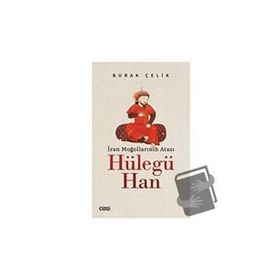 İran Moğollarının Atası Hülegü Han - Çizgi Kitabevi Yayınları