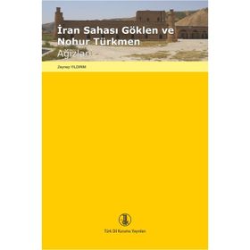 İran Sahası Göklen ve Nohur Türkmen Ağızları - Zeynep Yıldırım