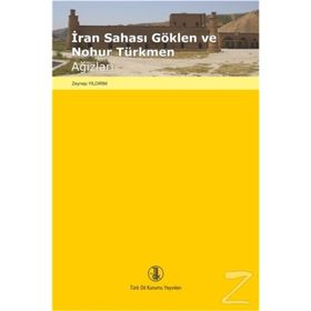 İran Sahası Göklen ve Nohur Türkmen Ağızları - Zeynep Yıldırım
