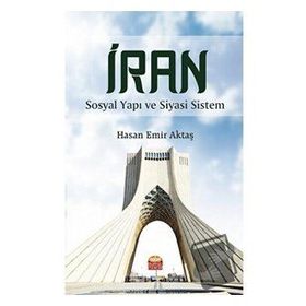 İran Sosyal Yapı ve Siyasi Sistem - Hasan Emir Aktaş