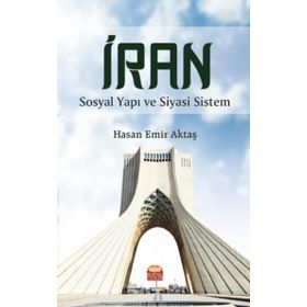 İran Sosyal Yapı ve Siyasi Sistem - Hasan Emir Aktaş