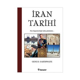İRAN TARIHI PERS İMPARATORLUĞU'NDAN GÜNÜMÜZE - GENE R. GARTHWAITE