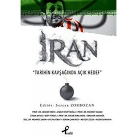 İRAN TARIHIN KAVŞAĞINDA AÇIK HEDEF - SERCAN ZORBOZAN