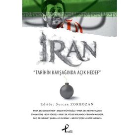 İRAN TARIHIN KAVŞAĞINDA AÇIK HEDEF - SERCAN ZORBOZAN