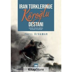 İran Türklerinde Köroğlu Destanı - Fazıl Özdamar