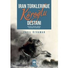 İran Türklerinde Köroğlu Destanı - Fazıl Özdamar