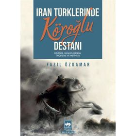 İran Türklerinde Köroğlu Destanı - Fazıl Özdamar