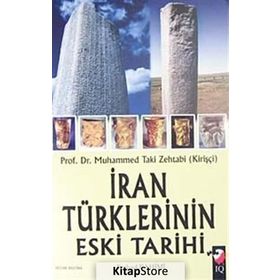 İRAN TÜRKLERİNİN ESKI TARIHI - MUHAMMED TAKI ZEHTABI (KİRİŞÇİ)