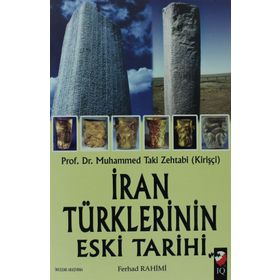 İRAN TÜRKLERİNİN ESKI TARIHI - MUHAMMED TAKI ZEHTABI (KİRİŞÇİ)