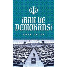 İran ve Demokrasi - Onur Okyar