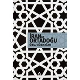 İRAN VE ORTADOĞU - ÜNAL GÜNDOĞAN