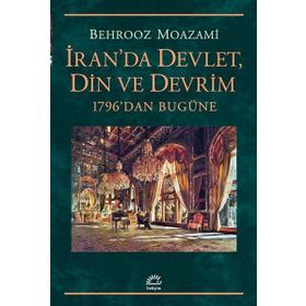 İran'da Devlet, Din ve Devrim - Behrooz Moazami