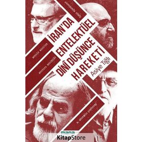İran'da Entelektüel Dini Düşünce Hareketi - Asiye Tığlı