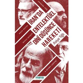 İran'da Entelektüel Dini Düşünce Hareketi - Asiye Tığlı