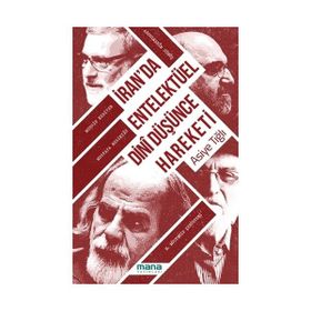 İran'da Entelektüel Dini Düşünce Hareketi - Asiye Tığlı