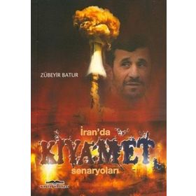 İRAN´DA KIYAMET SENARYOLARI - ZÜBEYİR BATUR