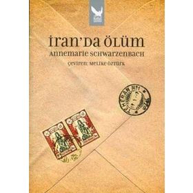 İRAN'DA ÖLÜM - ANNEMARIE SCHWARZENBACH