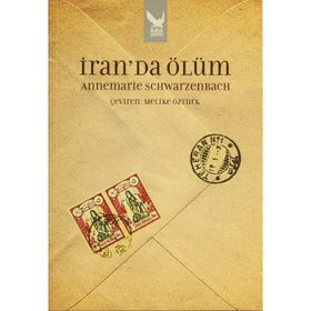 İRAN'DA ÖLÜM - ANNEMARIE SCHWARZENBACH