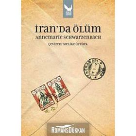İRAN'DA ÖLÜM - ANNEMARIE SCHWARZENBACH