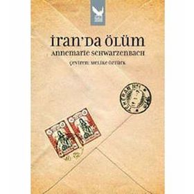 İRAN'DA ÖLÜM - ANNEMARIE SCHWARZENBACH