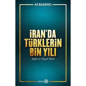 İran'da Türklerin Bin Yılı - Ali Bademci