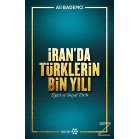 İran'da Türklerin Bin Yılı - Ali Bademci