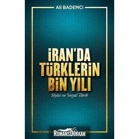 İran'da Türklerin Bin Yılı - Ali Bademci