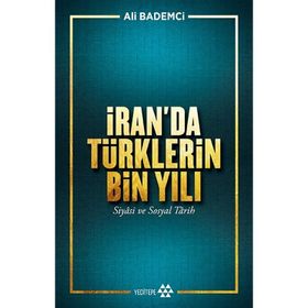 İran'da Türklerin Bin Yılı - Ali Bademci