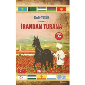 İrandan Turana - Kadir Tosun