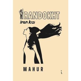 İrandokht İran Kızı Mahur Tulum İkinci Adam Yayınları