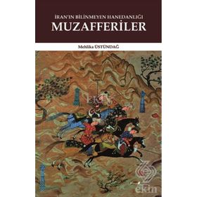 İran’ın Bilinmeyen Hanedanlığı - Mehlika Üstündağ